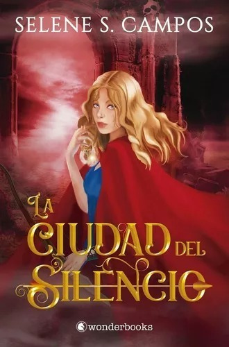 La Ciudad Del Silencio - Selene S. Campos - Wonderbooks