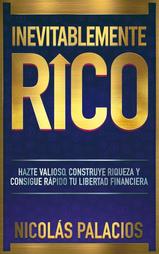 Inevitablemente Rico / Nicolas Palacios