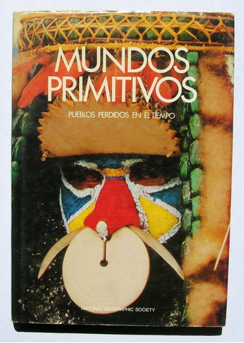 Mundos Primitivos Pueblos Perdidos En El Tiempo Libro 1978
