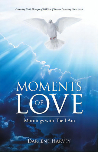 Moments Of Love: Mornings With The I Am, De Harvey, Darlene. Editorial Westbow Pr, Tapa Blanda En Inglés