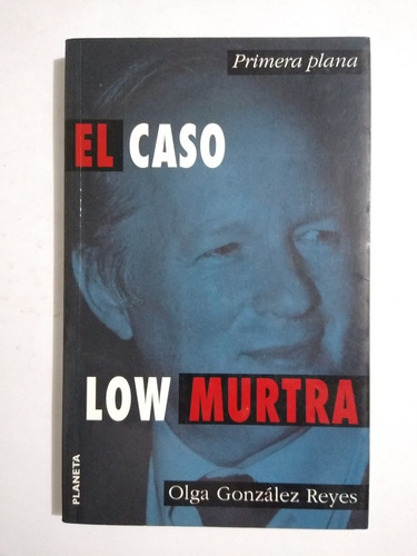 El Caso Low Murtra / Olga González Reyes