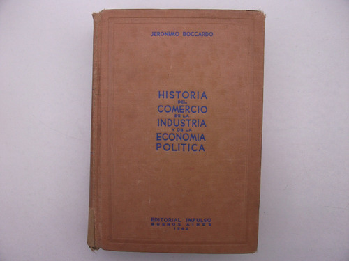 Historia Comercio Industria Economía Política - J. Boccardo