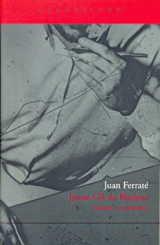 Juan Ferrate-jaime Gil De Biedma. Cartas Y Articulos