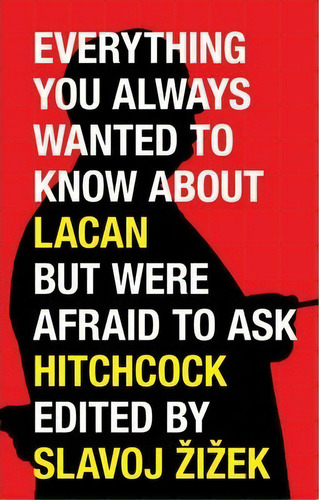 Everything You Wanted To Know About Lacan But Were Afraid To Ask Hitchcock, De Slavoj Zizek. Editorial Verso Books, Tapa Blanda En Inglés, 2010