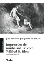Comprar Impressoes De Minha Analise Com Wilfred R. Bion E Outros Tra