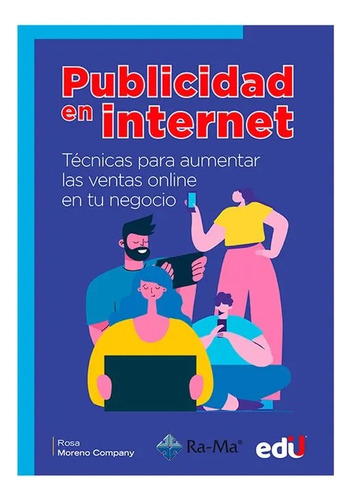 Publicidad En Internet, De Rosa Moreno. Editorial Ediciones De La U, Tapa Blanda, Edición 1 En Español, 2024