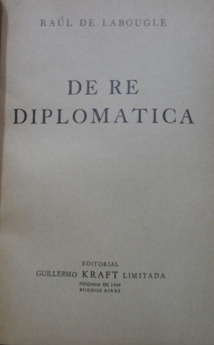 De Re Diplomatica Dedicado Y Firmado Raúl De Labougle