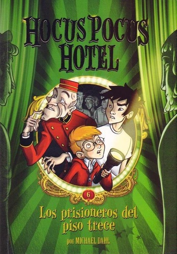 Libro - Hocus Pocus Hotel 6. Los Prisioneros Del Piso Trece