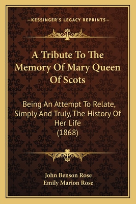 Libro A Tribute To The Memory Of Mary Queen Of Scots: Bei...