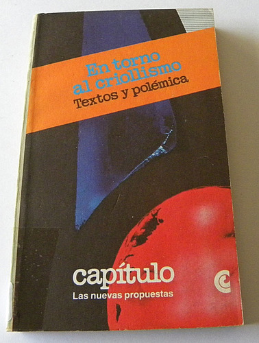 En Torno Al Criollismo - Textos Y Polémica - A Rubione (comp