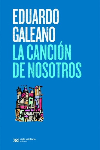 La Cancion De Nosotros  - Eduardo Galeano
