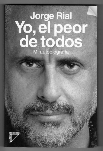 Yo El Peor De Todos - Jorge Rial 1°edic Usado Impecable