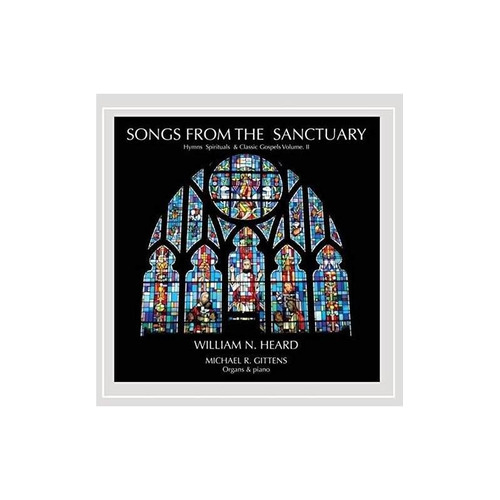 William N. Heard Songs From The Sanctuary Hymns Spirituals &
