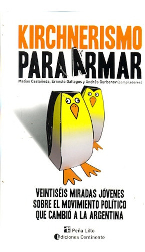 Kirchnerismo Para Armar, De Casta Eda Matias. Editorial Continente, Tapa Blanda En Español, 2011