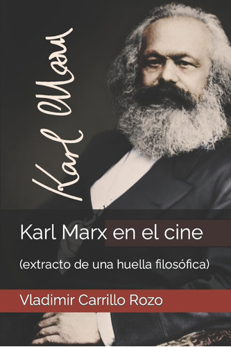 Libro: Karl Max En El Cine: (extracto De Una Huella Filosófi