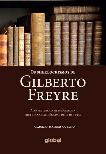 Livro Os Sherlockismos De Gilberto Freyre