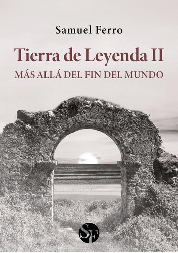 Libro: Tierra De Leyenda Ii - Mas Alla Del Fin Del Mundo. Fe
