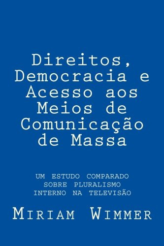 Direitos, Democracia E Acesso Aos Meios De Comunição De Mass