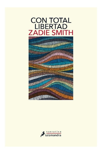 Con Total Libertad - Zadie Smith - Salamandra - Libro