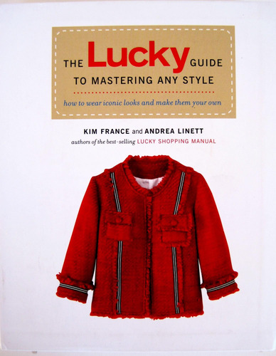 Libro: The Lucky Guide To Mastering Any Style: How To Wear I