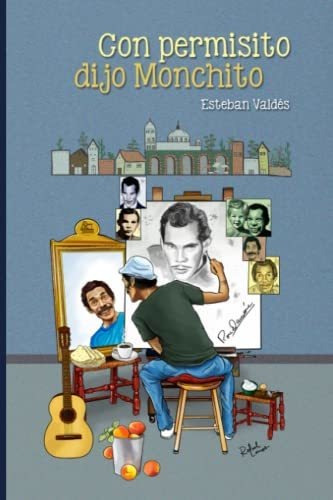 Con Permisito Dijo Monchito, De Valdés, Esteban. Editorial Independently Published, Tapa Blanda En Español, 2021