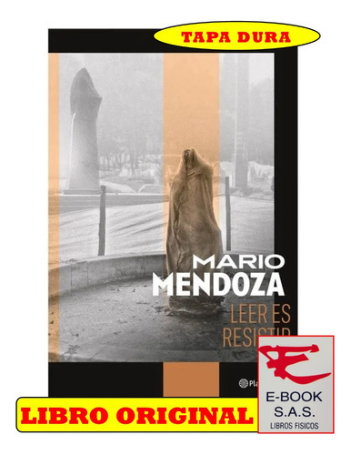 Leer Es Resistir / Reedición Actualizada: Leer Es Resistir, De Mario Mendoza. Editorial Planeta, Tapa Dura, Edición 2 En Español, 2022