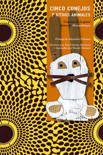 Cinco Conejos Y Otros Animales: Cuentos De La Gente Albina De Mozambique, De Herreros Ferreira, Ana Cristina., Vol. 1. Editorial Libros De Las Malas Compañias, Tapa Blanda En Español
