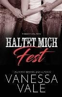 Haltet Mich Fest : Grossdruck - Vanessa Vale