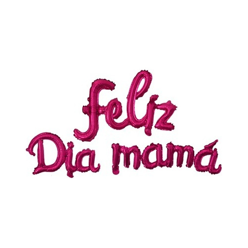 Globo Feliz Día Mama Metalizado Letra Cursiva Varios Colores