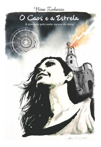 O Caos E A Estrela: A Travessia Pela Noite Escura Da Alma, De Nina Zobarzo. Série Não Aplicável, Vol. 1. Editora Clube De Autores, Capa Mole, Edição 1 Em Português, 2020