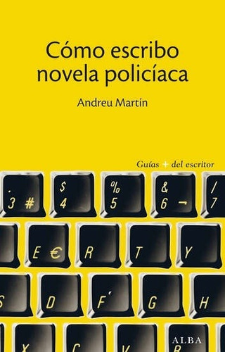 Cómo Escribo Novela Policíaca - Martín Farrero, Andreu