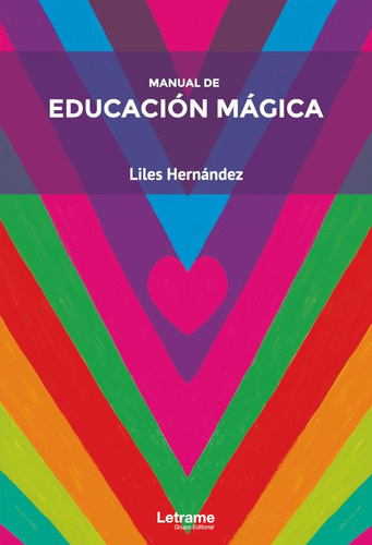 Manual De Educación Mágica, De Liles Hernández. Editorial Letrame, Tapa Blanda En Español, 2021