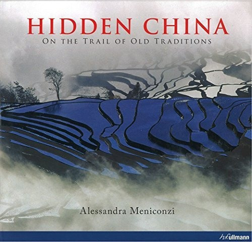 Hidden China   On The Trail Of Old Traditions, De Job Bertram. Editorial Ullmann Publishing En Inglés