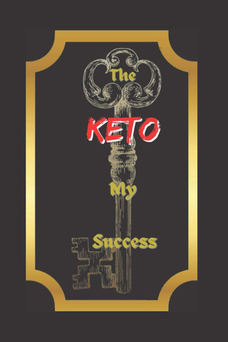 Libro: The Keto My Success: Personal Keto Diet Journal And