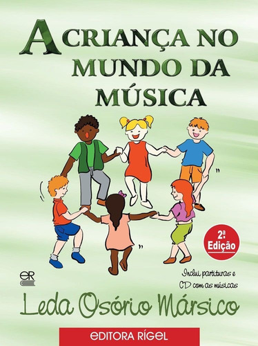 A Criança No Mundo Da Música - Uma Metodologia Para Educação