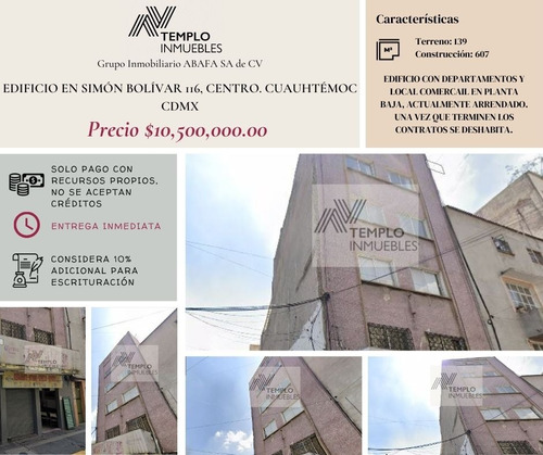 Vendo Edificio En Simón Bolívar 116, Centro. Cuauhtémoc Cdmx. Remate Bancario. Certeza Jurídica Y Entrega Garantizada