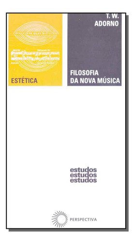 Libro Filosofia Da Nova Musica De Adorno Theodor W Perspec