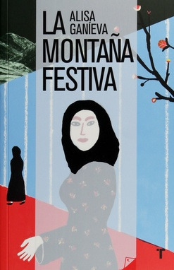 Montaña Festiva, La - Alisa Ganieva