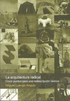 La Arquitectura Radical - Miguel Luengo Angulo