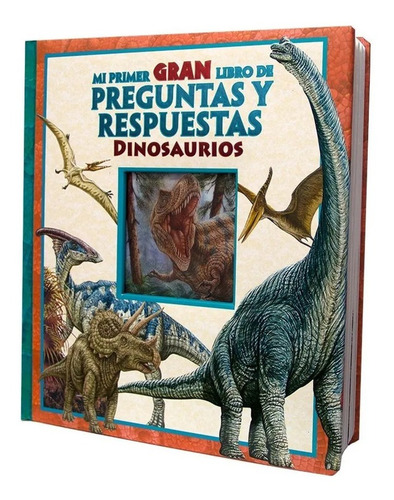 Mi Primer Gran Libro De Preguntas Y Respuestas Dinosaurios
