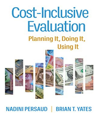 Cost-inclusive Evaluation - Brian T. Yates, Nadini Per. Eb10