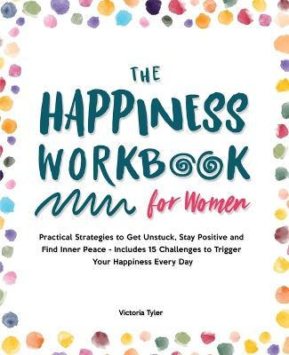 Libro The Happiness Workbook For Women : Practical Strate...