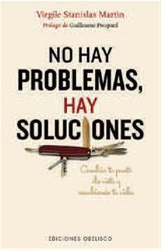 No Hay Problemas Hay Soluciones - Stanislas Martin,virgile