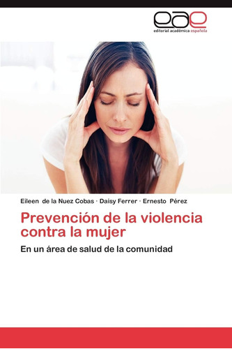 Libro: Prevención De La Violencia Contra La Mujer: En Un Áre