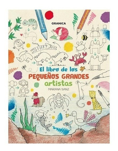 Libro De Pequeños Grandes Artistas - Mariana Sanz - Granica