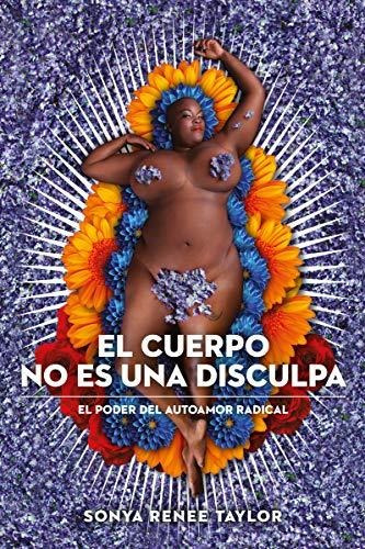 Libro El Cuerpo No Es Una Disculpa De Taylor Sonya Renee