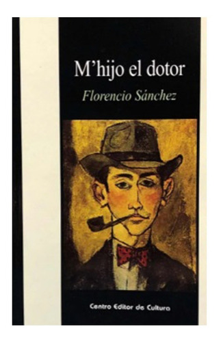 M'hijo El Dotor - Florencio Sánchez - Cec