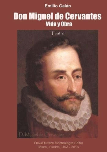 Don Miguel De Cervantes Vida Y Obra -teatro-