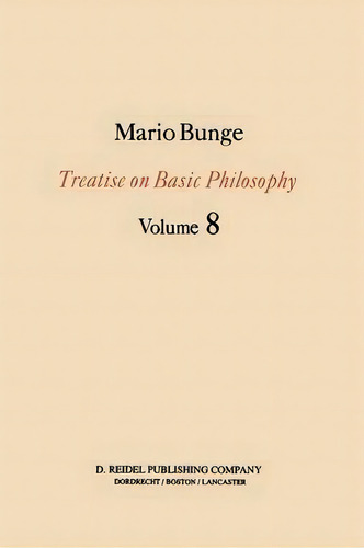 Treatise On Basic Philosophy, De M. Bunge. Editorial Springer, Tapa Blanda En Inglés