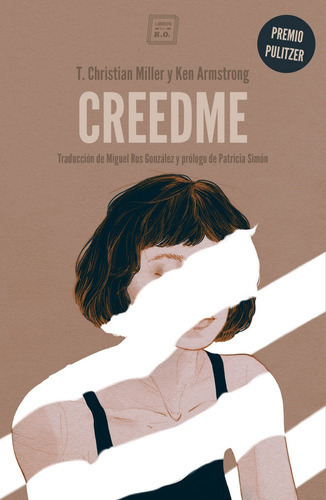 Creedme, De T Christian Miller - Ken Armstrong. Editorial Libros Del Ko En Español